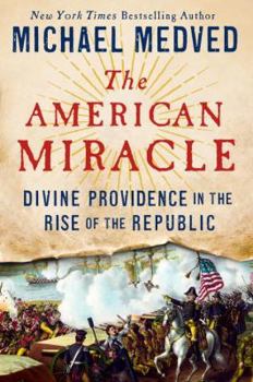 Hardcover The American Miracle: Divine Providence in the Rise of the Republic Book