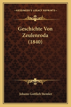 Paperback Geschichte Von Zeulenroda (1840) [German] Book