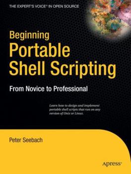 Paperback Beginning Portable Shell Scripting: From Novice to Professional Book