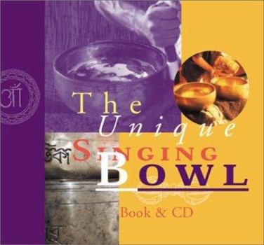 Hardcover The Unique Singing Bowl [With CD] Book