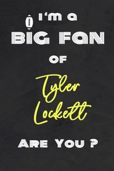 Paperback I'm a Big Fan of Tyler Lockett Are You ? - Notebook for Notes, Thoughts, Ideas, Reminders, Lists to do, Planning(for Football Americain lovers, Rugby Book