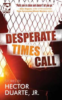 Paperback Desperate Times Call: Stories Book