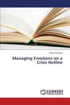 Paperback Managing Emotions on a Crisis Hotline Book