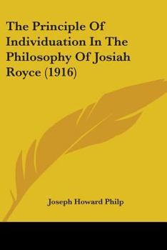 The Principle Of Individuation In The Philosophy Of Josiah Royce (1916)