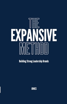 Paperback The Expansive Method: Building Strong Leadership Brands Book