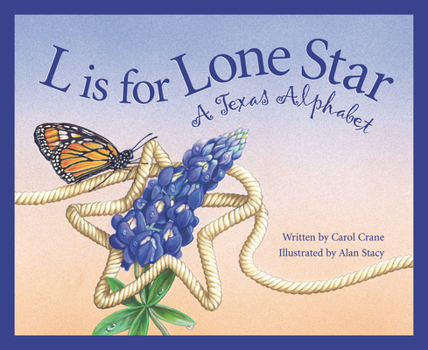Hardcover L Is for Lone Star: A Texas Alphabet Book