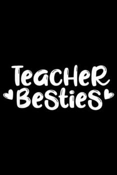 Teacher Besties: Teacher Besties Fun Friend Matching School Team Gift  Journal/Notebook Blank Lined Ruled 6x9 100 Pages