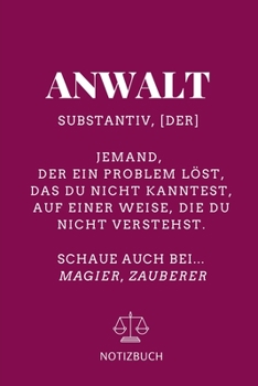 Anwalt Substantiv, [der] Jemand, Der Ein Problem L�st Notizbuch: A5 Studienplaner f�r Anw�lte Juristen - Geschenkidee f�r Studenten - Semesterplaner - Abitur - Studium - Jura - Geburtstag - Lustiger S