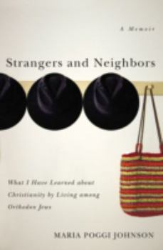 Paperback Strangers and Neighbors: What I Have Learned about Christianity by Living Among Orthodox Jews Book
