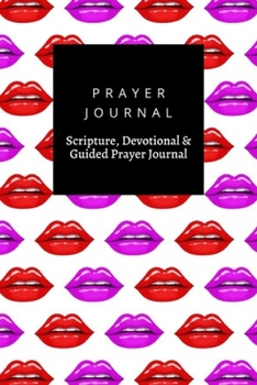 Paperback Prayer Journal, Scripture, Devotional & Guided Prayer Journal: Red Pink Lips design, Prayer Journal Gift, 6x9, Soft Cover, Matte Finish Book