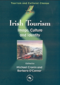 Hardcover Irish Tourism: Image, Culture and Identity Book