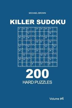 Paperback Killer Sudoku - 200 Hard Puzzles 9x9 (Volume 4) Book