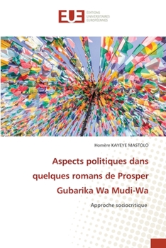 Paperback Aspects politiques dans quelques romans de Prosper Gubarika Wa Mudi-Wa [French] Book