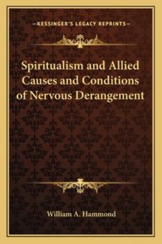 Paperback Spiritualism and Allied Causes and Conditions of Nervous Derangement Book