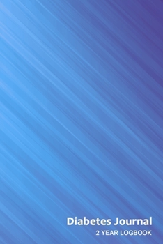 Paperback Diabetes Journal: Professional Glucose Monitoring - 2 Year Diary - Daily Record of your Blood Sugar Levels (before & after meals + bedti Book