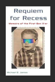 Paperback Requiem for Recess: Memoirs of the First Gen X'er Book