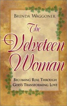 The Velveteen Woman: Becoming Real Through God's Transforming Love