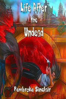 Life After the Undead - Book #1 of the Life After the Undead