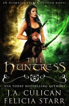 Paperback The Huntress: An Olympian Fallen Shifter Novel Book