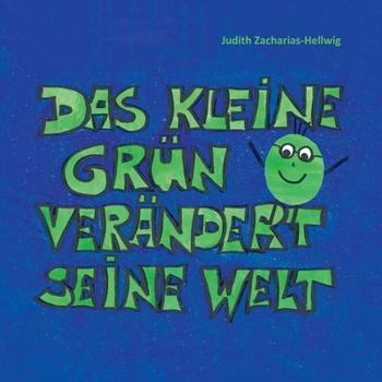 Paperback Das kleine Grün verändert seine Welt [German] Book