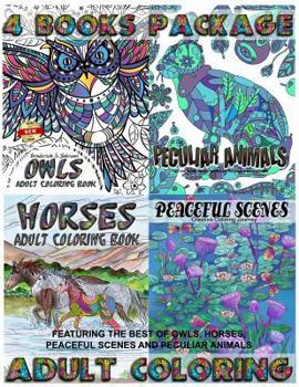 Paperback Adult Coloring Books - 4 Books Package: Featuring The Best of Owls, Horses, Peaceful Scenes, and Peculiar Animals Book