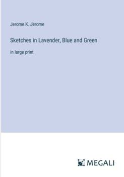 Paperback Sketches in Lavender, Blue and Green: in large print Book