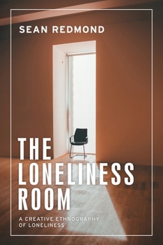 Paperback The Loneliness Room: A Creative Ethnography of Loneliness Book