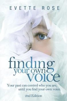 Paperback Finding Your Own Voice, 2nd Edition: Your past can control who you are, until you find your own voice Book