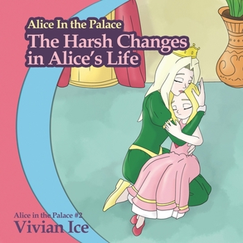 Alice In the Palace: The Harsh Changes in Alice's Life