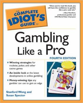 Paperback The Complete Idiot's Guide to Gambling Like a Pro, 4E Book