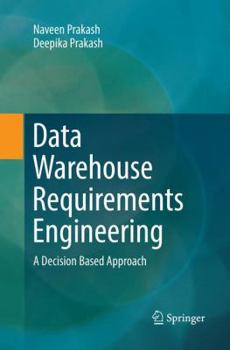 Paperback Data Warehouse Requirements Engineering: A Decision Based Approach Book