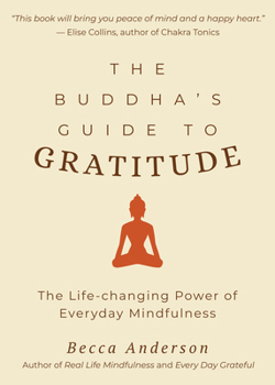 Paperback The Buddha's Guide to Gratitude: The Life-Changing Power of Every Day Mindfulness (Stillness, Shakyamuni Buddha, for Readers of You Are Here by Thich Book