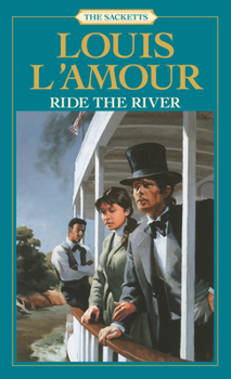 Ride the River - Book #5 of the Sacketts