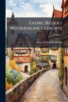 Paperback Georg Rudolf Weckherlins Gedichte; Volume 3 Book