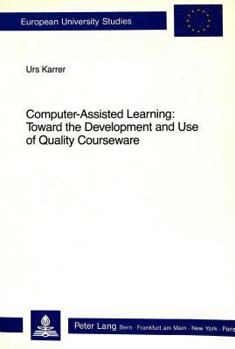 Paperback Computer-Assisted Learning: Toward the Development and Use of Quality Courseware Book
