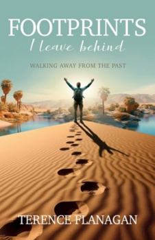 Paperback Footprints I Leave Behind: Walking Away From the Past Book