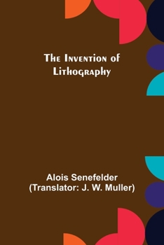 Paperback The Invention of Lithography Book