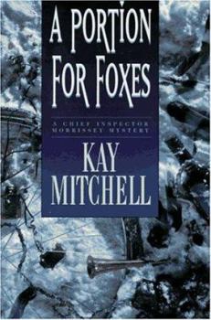 Hardcover A Portion for Foxes: A Chief Inspector Morissey Mystery Book