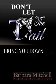 Paperback Don't Let the Tail Bring You Down Book