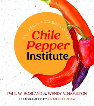 Paperback The Official Cookbook of the Chile Pepper Institute Book