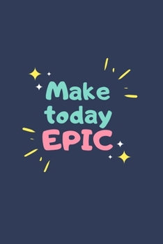 Paperback make today epic Book
