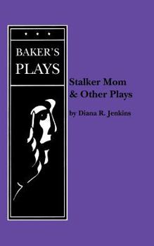 Paperback Stalker Mom and Other Plays Book