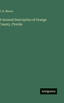 Hardcover A General Description of Orange County, Florida Book