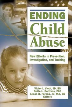 Hardcover Ending Child Abuse: New Efforts in Prevention, Investigation, and Training Book