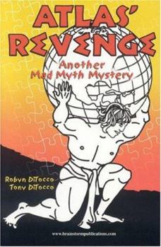 Atlas' Revenge: Another Mad Myth Mystery - Book #2 of the Mad Myth Mysteries