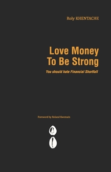 Paperback Love Money to be Strong: You should hate Financial Shortfall Book