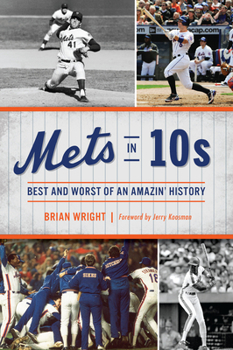 Paperback Mets in 10s: Best and Worst of an Amazin' History Book