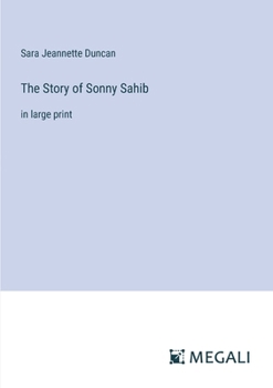 Paperback The Story of Sonny Sahib: in large print Book