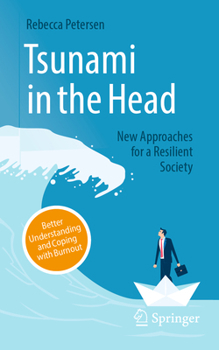 Paperback Tsunami in the Head - Better Understanding and Coping with Burnout: New Approaches for a Resilient Society Book