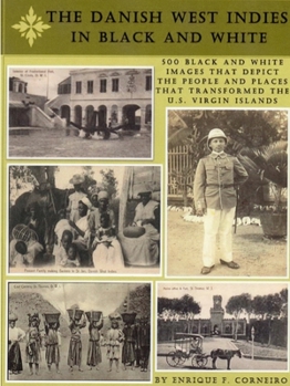 Paperback The Danish West Indies In Black And White Book